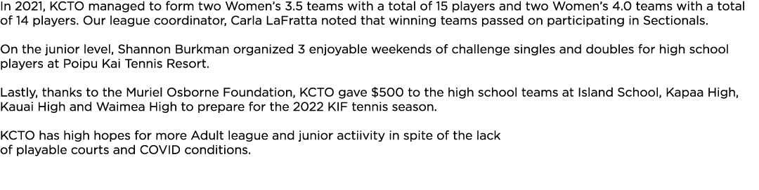 In 2021, KCTO managed to form two Women s 3 5 teams with a total of 15 players and two Women s 4 0 teams with a total   