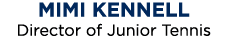 Mimi Kennell Director of Junior Tennis