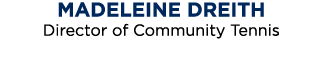 Madeleine Dreith Director of Community Tennis